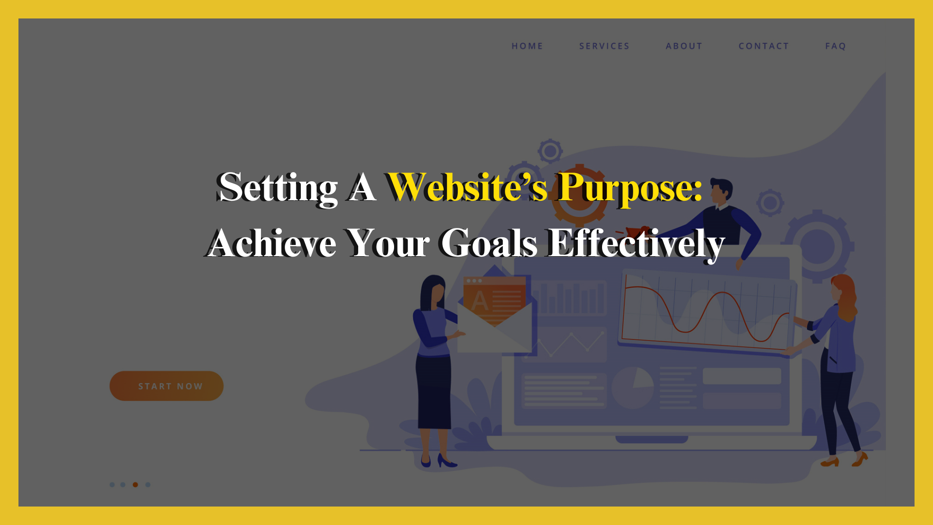 Setting A Website’s Purpose: Achieve Your Goals Effectively