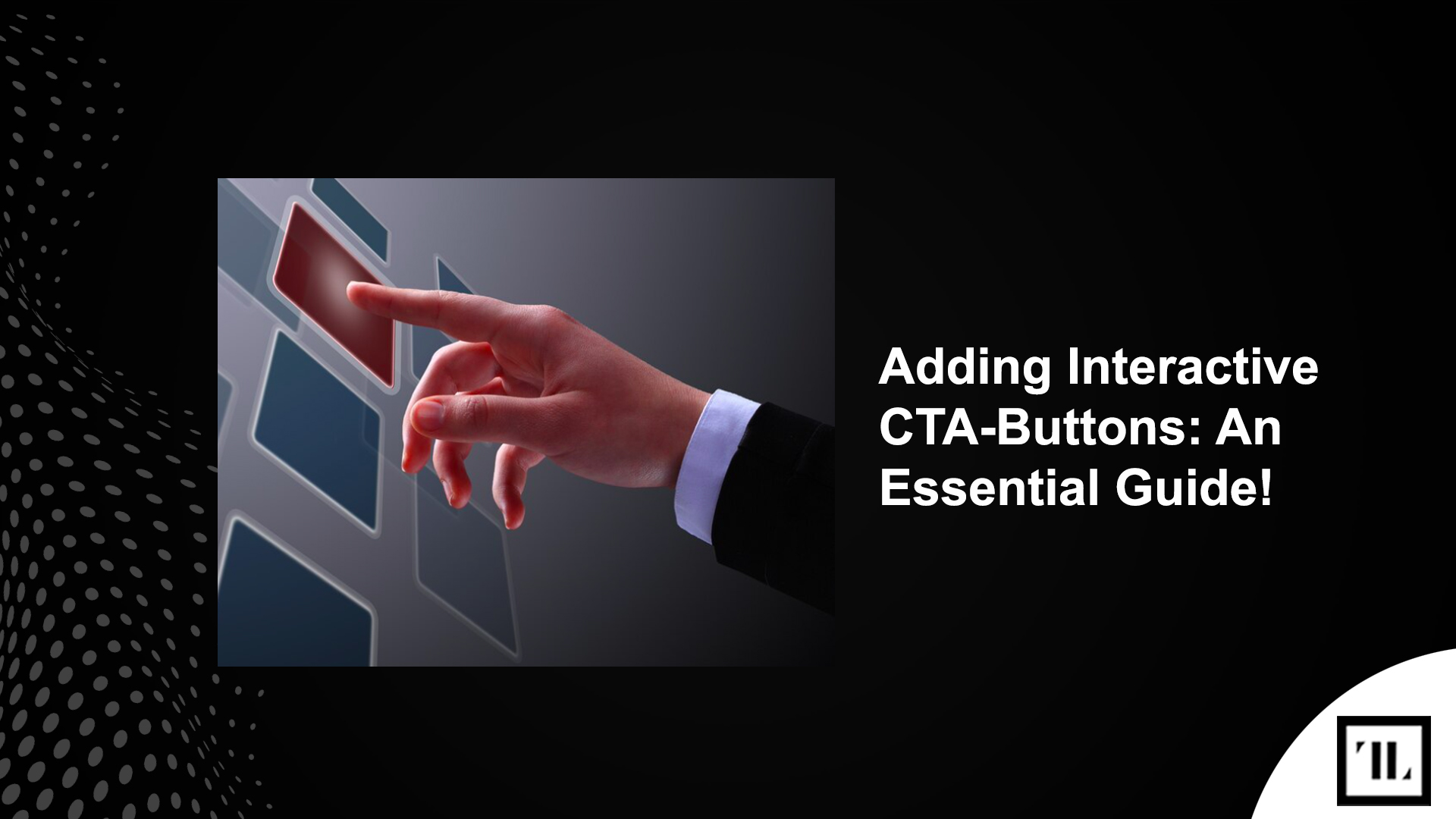 Adding Interactive CTA-Buttons: An Essential Guide!