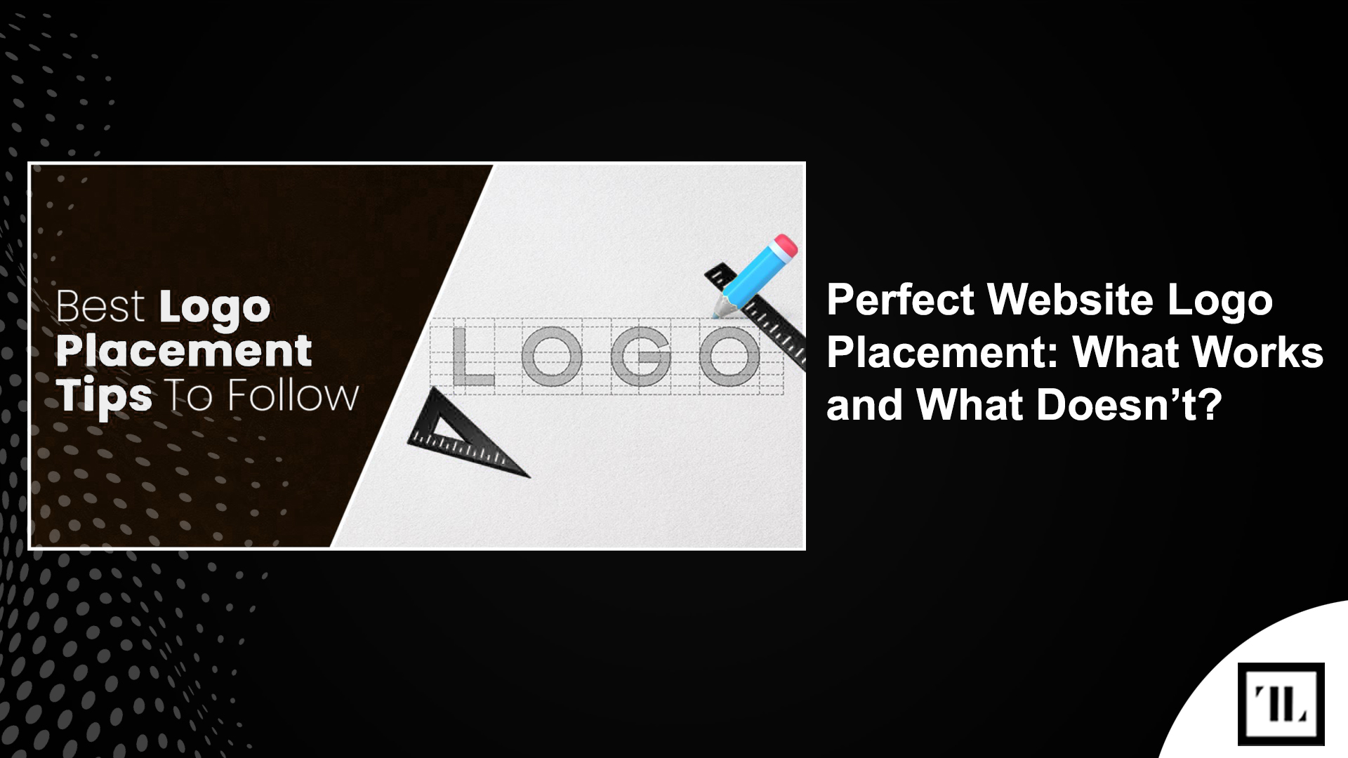 Perfect-Website-Logo-Placement-:-What-Works-and-What-Doesn’t-?